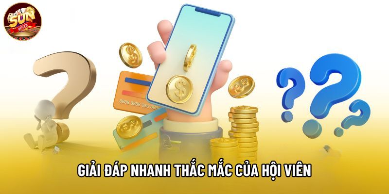 Giải đáp nhanh thắc mắc của hội viên