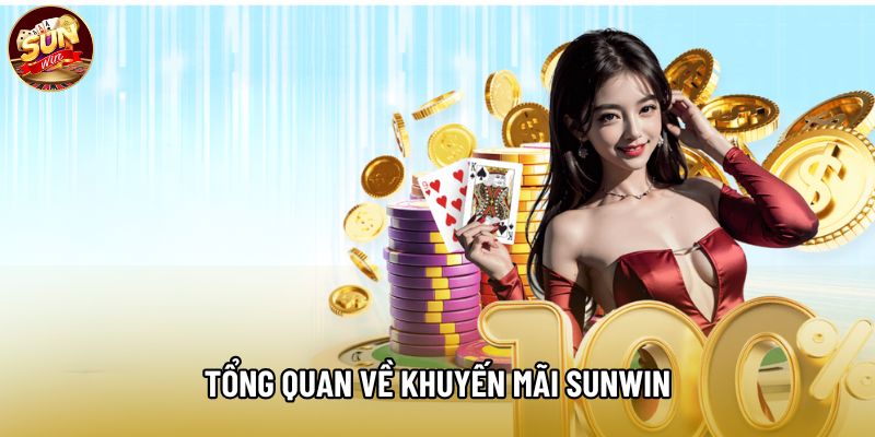 Tổng quan về khuyến mãi Sunwin Tổng quan về khuyến mãi Sunwin